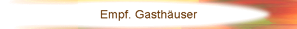 Empf. Gasthuser